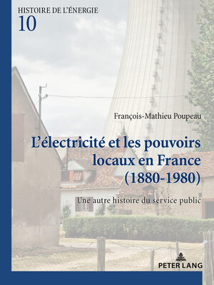 cover image of Lélectricité et les pouvoirs locaux en France (18801980)